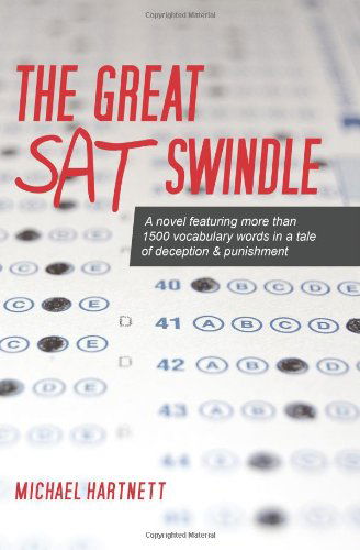 Cover for Michael Hartnett · The Great Sat Swindle: a Novel Featuring More Than 1500 Vocabulary Words in a Tale of Deception &amp; Punishment (Paperback Book) (2010)