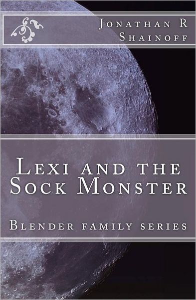 Cover for Jon Shainoff · Lexi and the Sock Monster: Blender Family Series (Paperback Book) (2010)