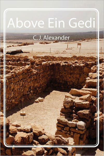 Cover for C J Alexander · Above Ein Gedi (Paperback Book) (2010)