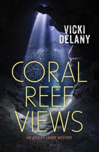 Coral Reef Views - Vicki Delany - Boeken - Orca Book Publishers - 9781459822955 - 28 januari 2020