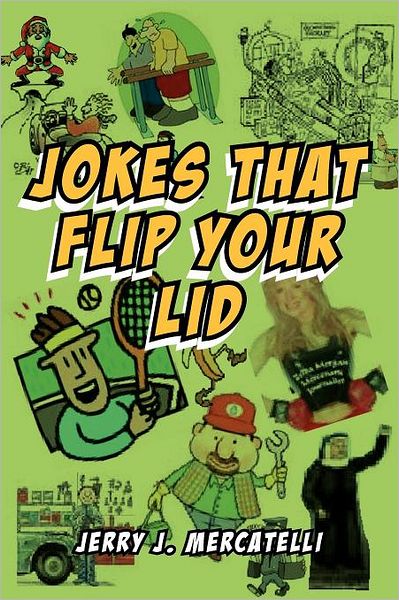 Cover for Jerry J Mercatelli · Jokes That Flip Your Lid (Paperback Book) (2011)