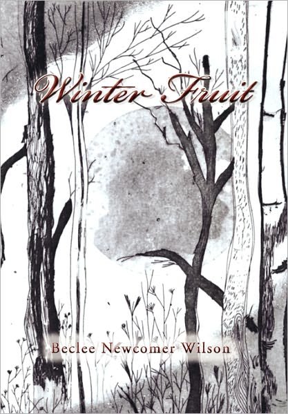 Cover for Beclee Newcomer Wilson · Winter Fruit (Taschenbuch) (2011)