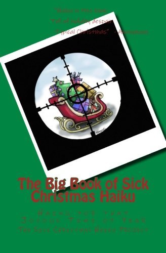 Cover for Sick Christmas Haiku Project · The Big Book of Sick Christmas Haiku (Taschenbuch) [Lrg edition] (2011)