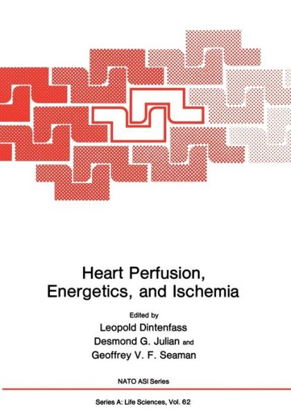 Cover for Leopold Dintenfass · Heart Perfusion, Energetics, and Ischemia - NATO Science Series A: (Paperback Bog) [Softcover reprint of the original 1st ed. 1983 edition] (2012)