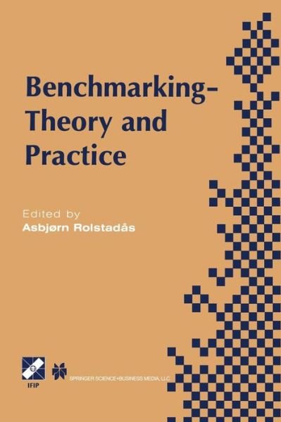 Cover for Asbjorn Rolstadas · Benchmarking - Theory and Practice - IFIP Advances in Information and Communication Technology (Paperback Book) [Softcover reprint of the original 1st ed. 1995 edition] (2013)