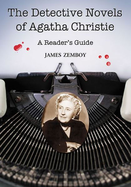 The Detective Novels of Agatha Christie: A Reader's Guide - James Zemboy - Bücher - McFarland & Co Inc - 9781476665955 - 15. März 2016