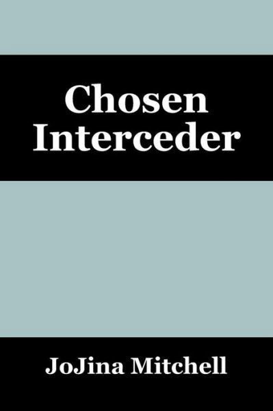 Cover for Jojina Mitchell · Chosen Interceder (Paperback Bog) (2016)
