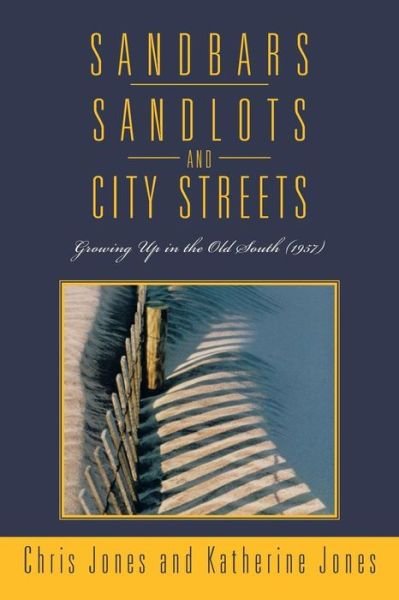 Cover for Chris Jones · Sandbars, Sandlots, and City Streets: Growing Up in the Old South (1957) (Paperback Bog) (2013)