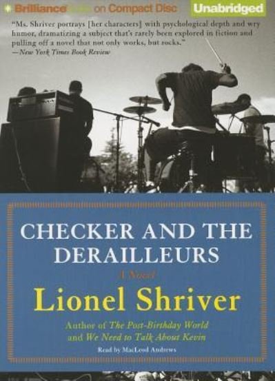 Cover for Lionel Shriver · Checker and The Derailleurs (CD) (2013)