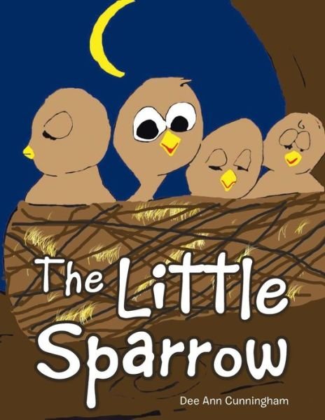 Cover for Dee Ann Cunningham · The Little Sparrow (Paperback Book) (2013)