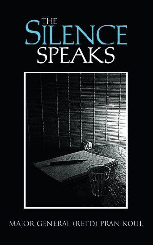 Cover for Major General (Retd.) Pran Koul · The Silence Speaks (Paperback Book) (2014)