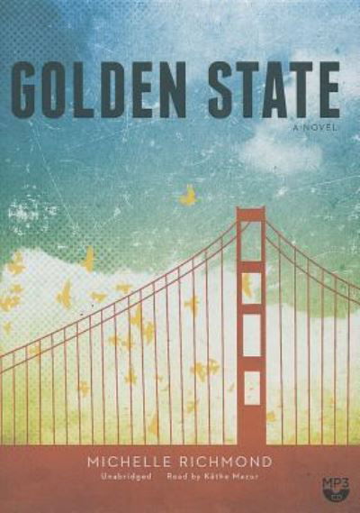 Golden State - Michelle Richmond - Muzyka - Blackstone Audiobooks - 9781482956955 - 4 lutego 2014