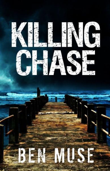 Cover for Ben Muse · Killing Chase (Paperback Book) (2013)