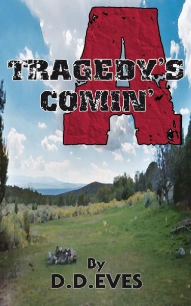 Cover for D D Eves · Tragedy's a Comin' (Paperback Book) (2013)