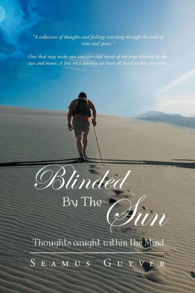 Cover for Seamus Guyver · Blinded by the Sun: Thoughts Caught Within the Mind (Paperback Book) (2013)