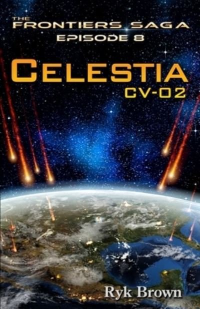 Cover for Ryk Brown · Ep.#8 - Celestia : CV-02: The Frontiers Saga (Pocketbok) (2013)