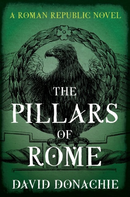 Cover for David Donachie · The Pillars of Rome: A Roman Republic Novel - Republic (Pocketbok) (2023)
