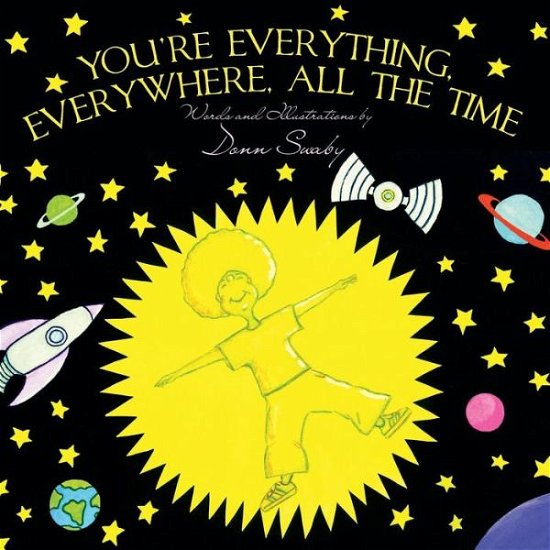 Cover for Donn Swaby · You're Everything, Everywhere, All the Time (Taschenbuch) (2014)