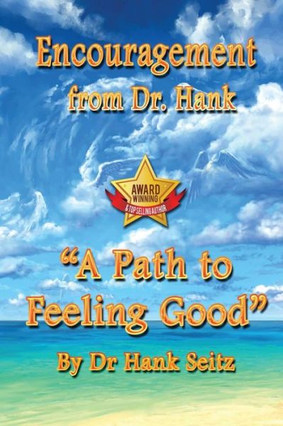 Cover for Dr Hank Seitz · Encouragement from Dr. Hank: a Path to Feeling Good (Paperback Book) (2014)