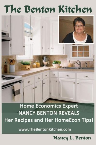 The Benton Kitchen - Nancy L Benton - Livros - Createspace - 9781497468955 - 27 de março de 2014