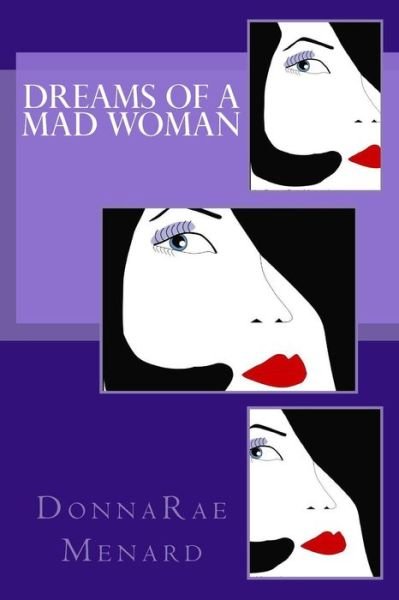 Cover for Donnarae Menard · Dreams of a Mad Woman (Taschenbuch) (2014)