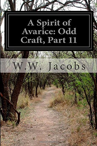 Cover for W.w. Jacobs · A Spirit of Avarice: Odd Craft, Part 11 (Paperback Book) (2014)