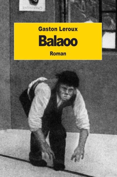 Balaoo - Gaston Leroux - Books - Createspace - 9781502829955 - October 17, 2014