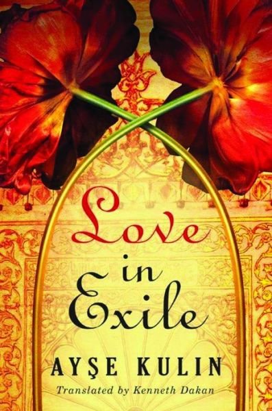 Cover for Ayse Kulin · Love in Exile (Pocketbok) (2016)