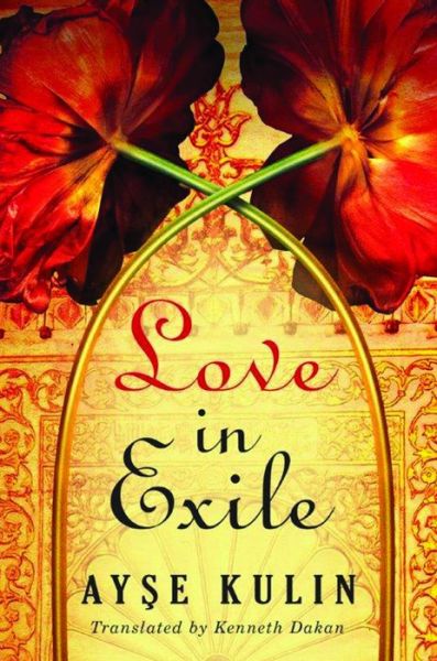 Cover for Ayse Kulin · Love in Exile (Taschenbuch) (2016)