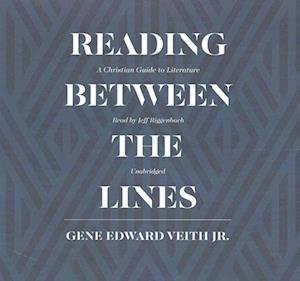 Reading Between the Lines Lib/E - Gene Edward Veith - Musik - Blackstone Publishing - 9781504739955 - 1. april 2016