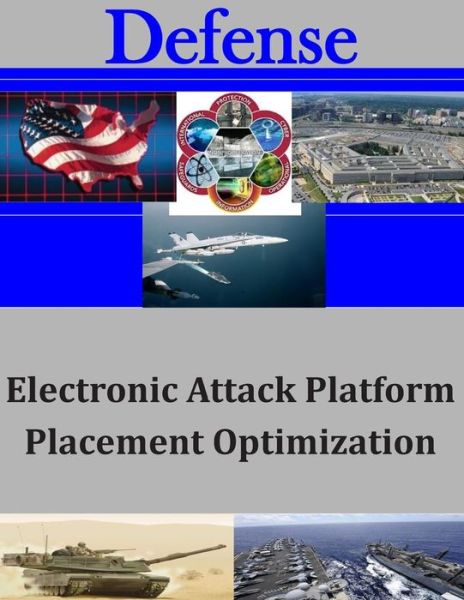 Cover for Center for Joint Services Electronic War · Electronic Attack Platform Placement Optimization (Paperback Book) (2014)