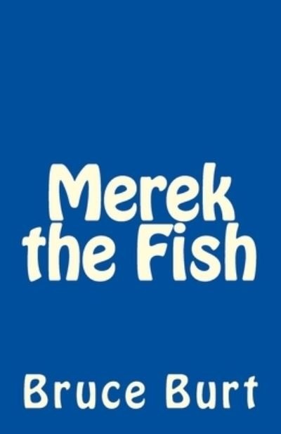 Cover for Bruce Burt · Merek the Fish (Pocketbok) (2014)