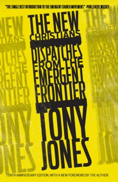 Cover for Tony Jones · NEW CHRISTIANS dispatches from the emergent frontier (Book) (2019)