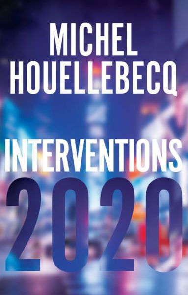 Cover for Michel Houellebecq · Interventions 2020 (Innbunden bok) (2022)