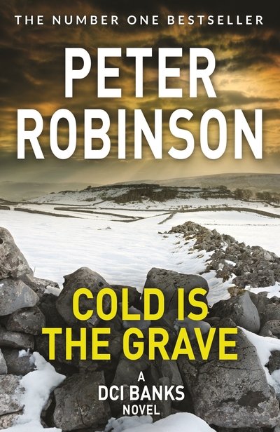 Cold is the Grave: The 11th novel in the number one bestselling Inspector Alan Banks crime series - The Inspector Banks series - Peter Robinson - Livres - Pan Macmillan - 9781509859955 - 28 mai 2020