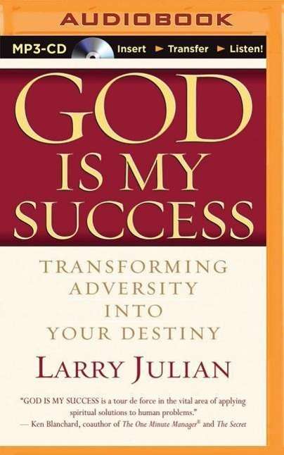 Cover for Larry Julian · God is My Success: Transforming Adversity into Your Destiny (MP3-CD) (2015)