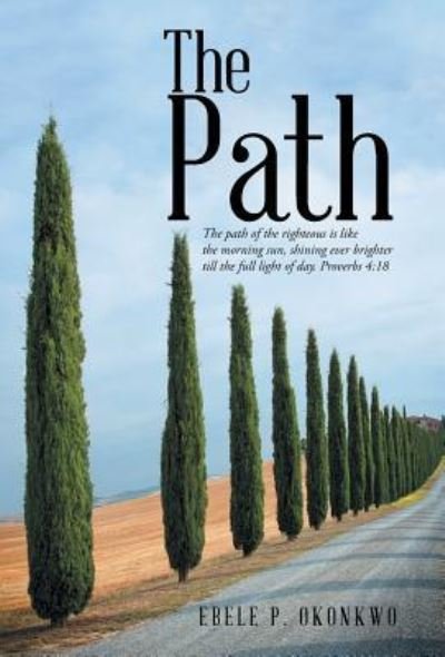 The Path - Ebele P Okonkwo - Książki - WestBow Press - 9781512745955 - 23 czerwca 2016