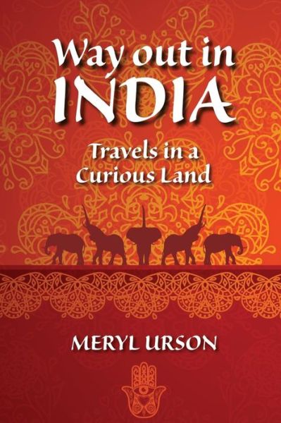 Cover for Meryl Urson · Way out in India: Travels in a Curious Land (Paperback Book) (2015)