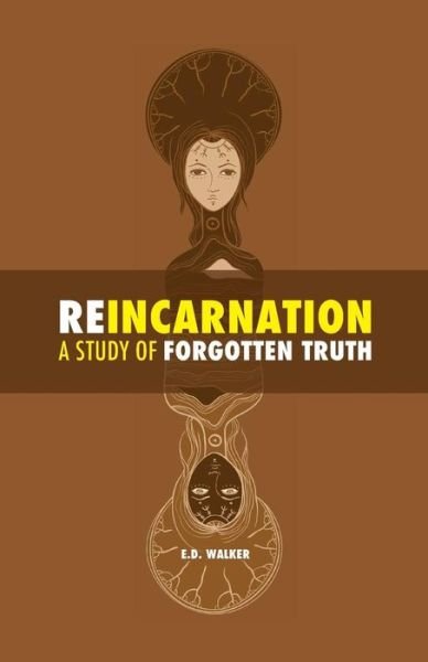 Cover for E D Walker · Reincarnation: a Study of Forgotten Truth (Paperback Bog) (2015)