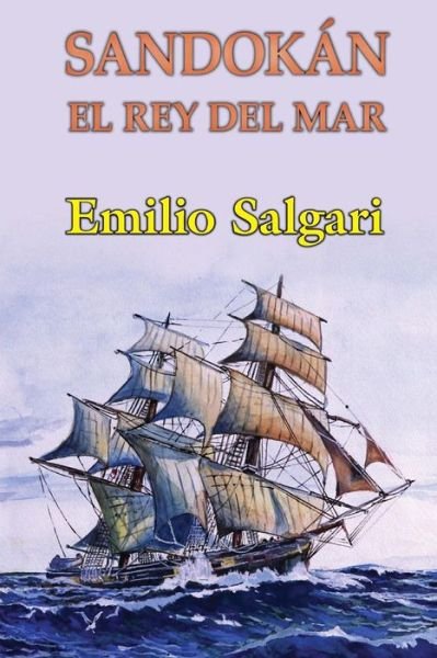 Cover for Emilio Salgari · Sandokan El Rey Del Mar (Paperback Book) (2015)