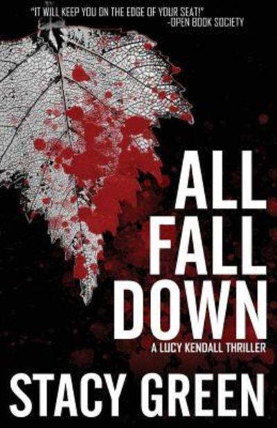 Cover for Stacy Green · All Fall Down (Lucy Kendall #4) (Paperback Book) (2015)