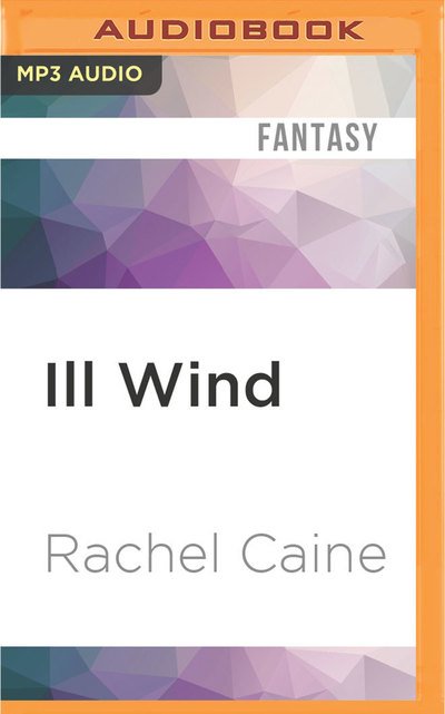 Cover for Rachel Caine · Ill Wind (MP3-CD) (2016)