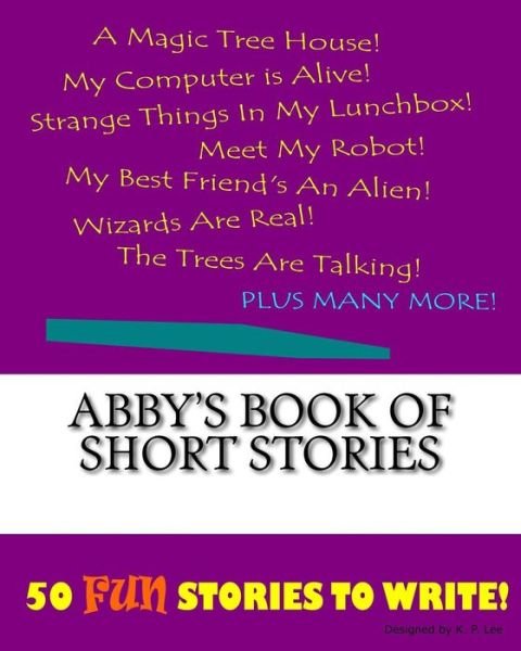 K P Lee · Abby's Book Of Short Stories (Taschenbuch) (2015)