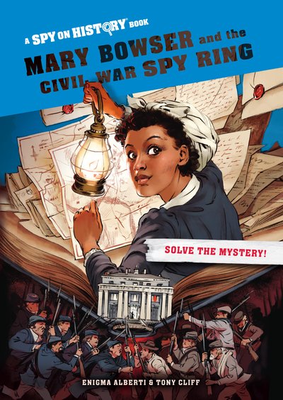 Cover for Enigma Alberti · Mary Bowser and the Civil War Spy Ring, Library Edition: A Spy on History Book (Innbunden bok) (2019)