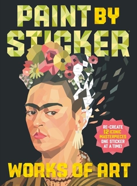 Paint by Sticker: Works of Art: Re-create 12 Iconic Masterpieces One Sticker at a Time! - Workman Publishing - Bücher - Workman Publishing - 9781523523955 - 5. Oktober 2023