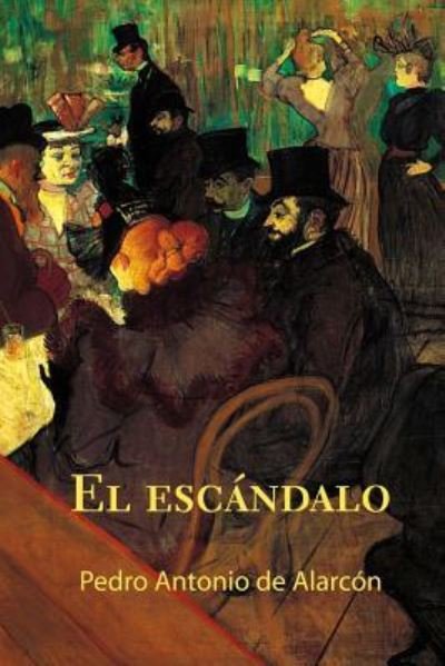 Cover for Pedro Antonio De Alarcon · El escandalo (Taschenbuch) (2016)