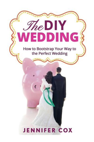 Cover for Jennifer Cox · The DIY Wedding (Paperback Book) (2016)