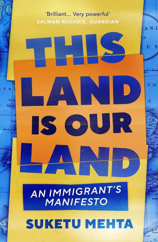 Cover for Suketu Mehta · This Land Is Our Land: An Immigrant’s Manifesto (Paperback Book) (2021)