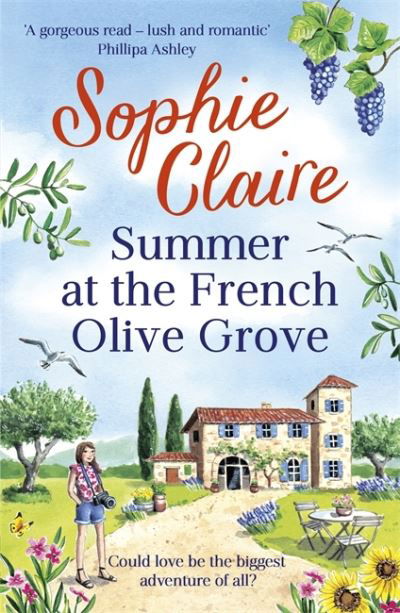Summer at the French Olive Grove: The perfect romantic summer escape, set in sunny Provence! - Sophie Claire - Bøger - Hodder & Stoughton - 9781529349955 - 27. maj 2021