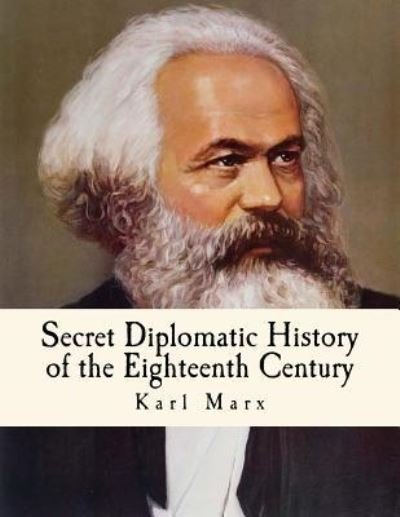 Cover for Karl Marx · Secret Diplomatic History of the Eighteenth Century (Taschenbuch) (2016)